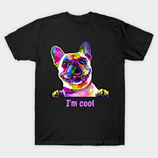 I'm cool. Dog t-shirt T-Shirt